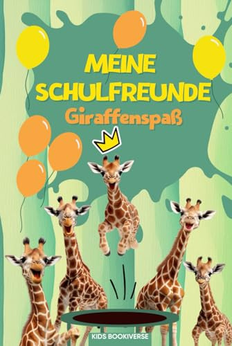 Meine Schulfreunde Giraffenspaß: Giraffen Schulfreundebuch mit Das-bin-Seite für das Klassentier