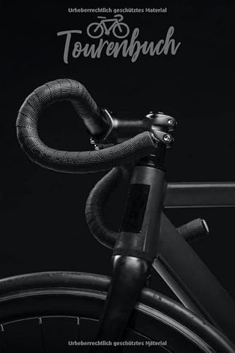 Tourenbuch: Fahrradtour Radtour Tagebuch Notizbuch Für Mountainbiker, Radsportler, Radfahrer Und E-Bike MTB und Rennrad Fans. Der handliche Begleiter für den Fahrrad Ausflug.