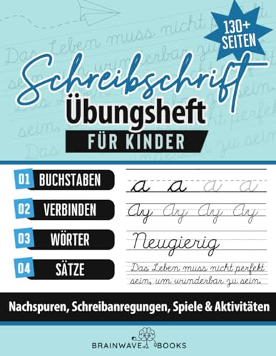 Schreibschrift Übungsheft für Kinder: Klasse 1, 2, 3 und 4 – Lerne die Grundlagen der Schreibschrift mit Übungen zur Förderung des Selbstvertrauens und der Kreativität