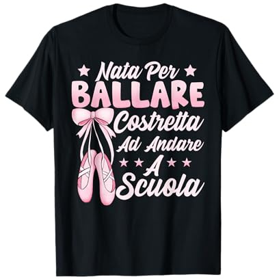 Balletto Danza Classica Nata per Ballare Maglietta