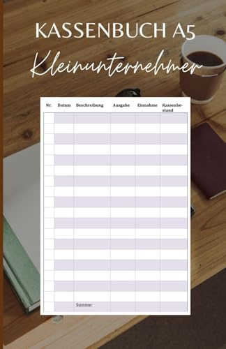 Mein Business Kassenbuch: Die perfekte Übersicht für dein Kleingewerbe, Etsy-Shop, Amazon KDP & Co. (Kassenbücher für Kleinunternehmer)