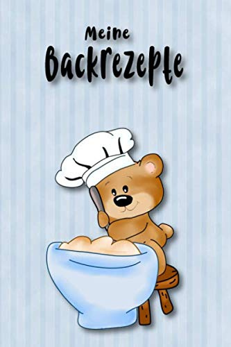 Meine Backrezepte: Backbuch zum Selberschreiben, ca A5, mit süßen Teddykoch