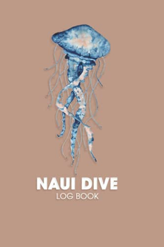 Naui Dive Log Book: Diving Logbook and Journal to Track & Record up to 100+ Divesfor Beginner, Intermediate, and Experienced Divers | 6 x 9 120 Pages