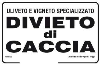 GLOBAL CARTELLO SEGNALETICO - Uliveto e vigneto specializzato divieto di caccia - Segnale Adesivo Resistente, Pannello in Forex, Pannello In Alluminio (Pannello In Alluminio, 30x42 cm)