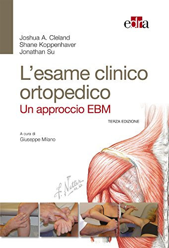 L’esame clinico ortopedico - 3 Ed.: Un approccio EBM