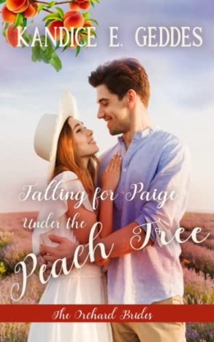 Falling For Paige Under The Peach Tree: (The Orchard Brides - Book 10)