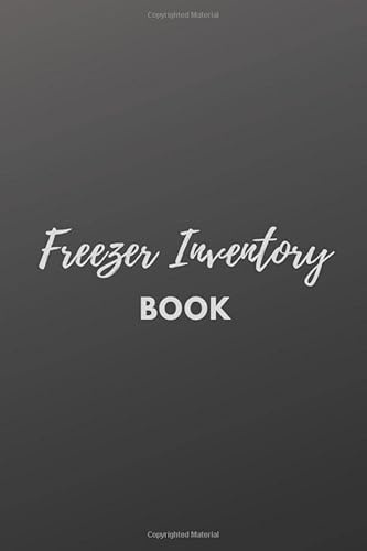 Freezer Inventory Book: Stock and Freezer Meals Notebook Checklist 6” x 9” 110 Pages