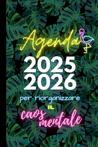 Agenda Settimanale 2025-2026 per Riorganizzare il Caos Mentale: Planner Verticale a Quadretti con Orari | 12 Mesi da Settembre 2025 ad Agosto 2026 | A5 | Design Tropicale Fenicottero Neon