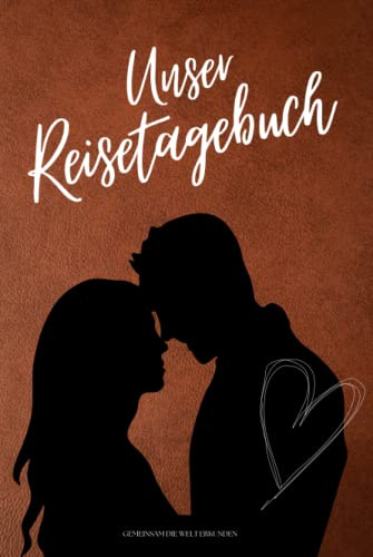 UNSER REISETAGEBUCH - Gemeinsam die Welt erkunden: Reisetagebuch für Paare zum Ausfüllen | Reisejournal zum Selberschreiben | Mit Platz zum Einkleben ... | Hardcover ca. Din A5 | Cover 1 Leder braun