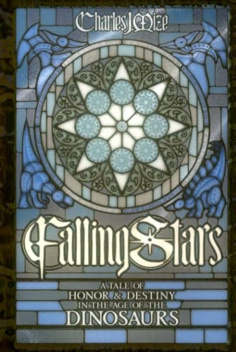 Falling Stars: A Tale of Honor & Destiny in the Age of the Dinosaurs (Sickle Claw)