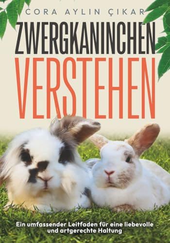 Zwergkaninchen verstehen: Ein umfassender Leitfaden für eine liebevolle und artgerechte Haltung