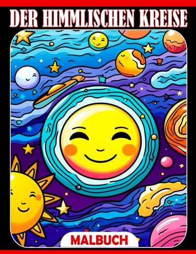 Malbuch der himmlischen Kreise: Sonne Mond Sterne und Planeten mit atemberaubenden Illustrationen Malvorlagen Geschenkidee für Erwachsene Stressabbau