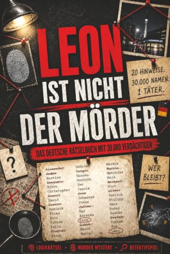Leon ist nicht der Mörder: Das Deutsche Rätselbuch mit 30.000 Verdächtigen | Ideales Geschenk für Logikrätsel & Escape Room Fans