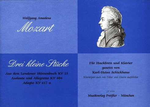 Mozart, Wolfgang Amadeus: 3 kleine Stücke : für Hackbrett und Klavier
