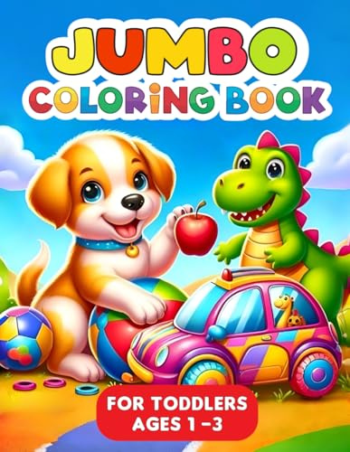 JUMBO Coloring Book for Toddlers Ages 1-3: 100 Big and Simple Coloring Pages For Toddlers and Kids
