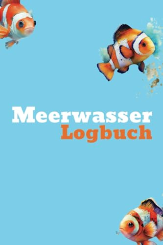 Meerwasser Logbuch: Notiere die wichtigsten Wasserwerte deines Meerwasseraquariums.