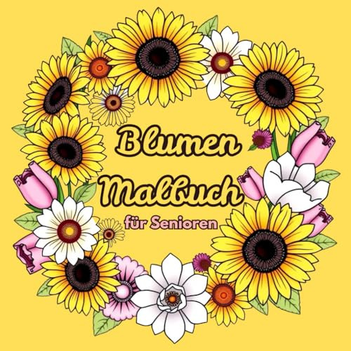 Blumen Malbuch für Senioren: 50 Einfache und große Motive