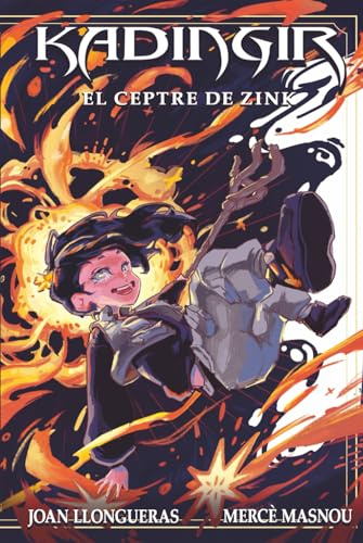 El Ceptre de Zink: Llibre infantil i juvenil d'aventures per a nens i nenes a partir de 10 anys - Descobreix un món fantastic ple de criatures extraordinàries