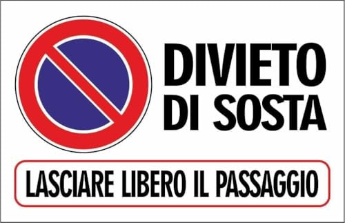 M-ITALY CARTELLO SEGNALETICO - DIVIETO DI SOSTA LASCIARE IL PASSAGGIO LIBERO - Adesivo Extra Resistente, Pannello in Forex, Pannello In Alluminio (Plastica, 20x31 cm)