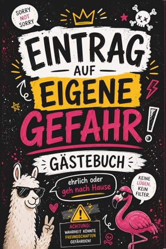 Gästebuch: Eintrag auf eigene Gefahr-das Original Girls Edition: Party, Geburtstag oder als lustige Geschenkidee - Spaß vorprogrammiert
