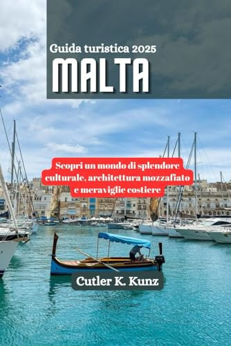 Malta Guida turistica 2025: Scopri un mondo di splendore culturale, architettura mozzafiato e meraviglie costiere