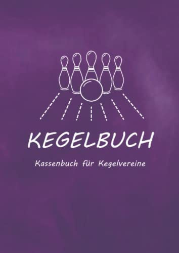 Kegelbuch - Kegelkasse - Kassenbuch für Kegelvereine und Hobbykegler - DIN A5 - lila: Übersichtliches Kassenbuch zur Verwaltung der Kegelkasse. 70 Seiten im Format DIN A5 (148x210mm). Cover lila.