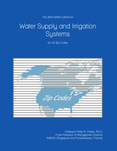 The 2023-2028 Outlook for Water Supply and Irrigation Systems for US Zip Codes