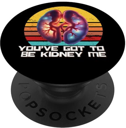 Lustiges Kidney, You've Got To Be Kidney Me Shirt, Kidney Humor PopSockets mit austauschbarem PopGrip