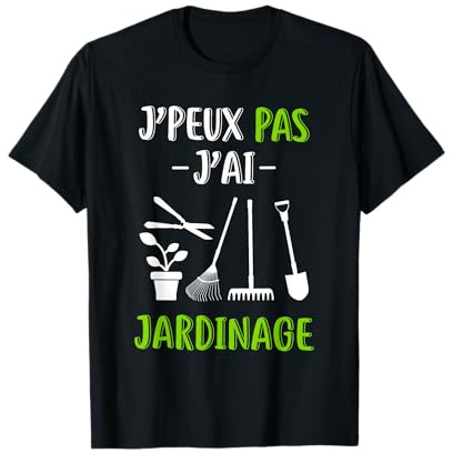 J'Peux Pas J'Ai Jardinage Cadeau Jardinage Jardinier Humour T-Shirt