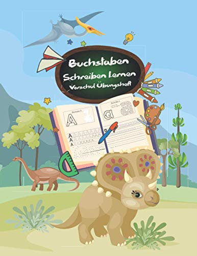 Buchstaben Schreiben Lernen- Vorschul Übungsheft: Dino☆ für Jungen und Mädchen ☆ Dinosaurier ☆ Übungsbuch zum erlernen der Buchstaben inkl. Rätseln ... Zahlen verbinden ☆ Finde den Fehler