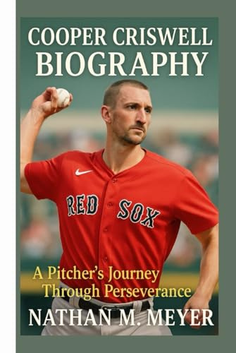 COOPER CRISWELL BIOGRAPHY: A Pitcher’s Journey Through Perseverance