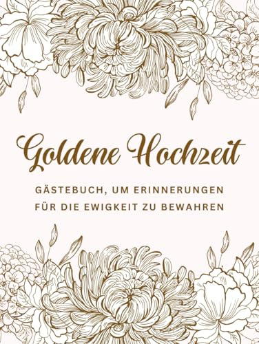 Gästebuch zur Goldenen Hochzeit: Fotobuch und Erinnerungsbuch – zum Ausfüllen mit Sprüchen, Wünschen und Fotos von bis zu 50 Gästen (Gebundene Ausgabe)