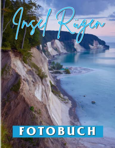 Insel Rügen Fotobuch: Sammlung Von Fotoalbum Berühmter Orte für Erwachsene Zur Entspannung Und perfekte Geschenke für Landschaftsliebhaber
