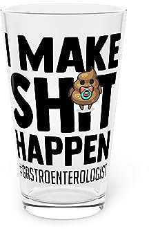 Novelty Make Happen Gastroenterologist Gastroenterology Humorous Digestive System Medical Expert Doctor Pint Glass, 16oz 16oz