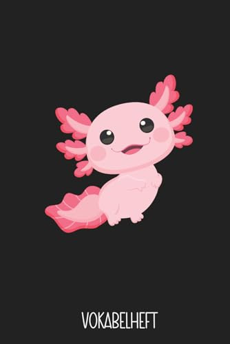 Vokabelheft: Vokabelheft Axolotl, zweispaltig, leeres Heft zum Ausfüllen mit 60 Seiten und je 2 Spalten, DIN A5, Englisch, Französisch, Latein und Spanisch, Trendtier