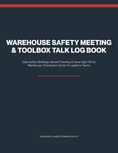 Warehouse Safety Meeting & Toolbox Talk Log Book: Daily Safety Briefings, Hazard Tracking & Crew Sign-Off for Warehouse, Distribution Center & Logistics Teams