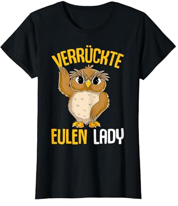 Verrückte Eulen Lady Damen Eule T-Shirt