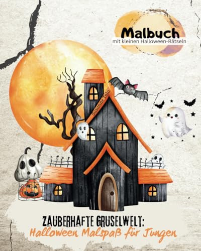 Zauberhafte Gruselwelt: Halloween Malspaß für Jungen: Malbuch für Jungen im Grundschulalter mit kleinen Rätseln, Sprüchen und Platz zum kreativ sein (Malbücher für Kinder)