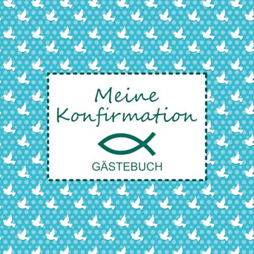 Meine Konfirmation - Erinnerungsalbum: Gästebuch zum Ausfüllen - Konfirmationsbuch als Andenken für Jungen und Mädchen