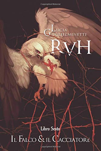 RVH Il falco e il cacciatore: Libro 6