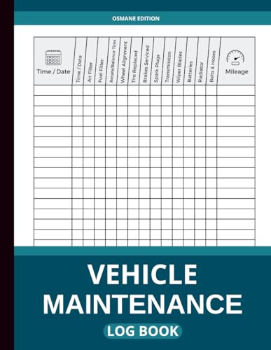 Vehicle Maintenance Log Book: Professional Maintenance Record Book to Track Repairs, Fuel, Mileage, Oil, Tire Care, and Notes - Ideal for Cars, Trucks, and Other Vehicles