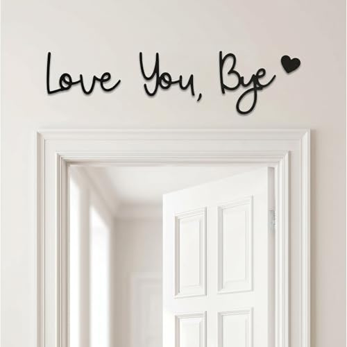 Love You Bye Above Door Sign Hallway Living Room Self Adhesive No Drill 3mm Modern Black Letter Script Wall Art Decor 15cm x 14cm Topper Stairs Greeting Leaving Home Gift for Bedroom Housewarming