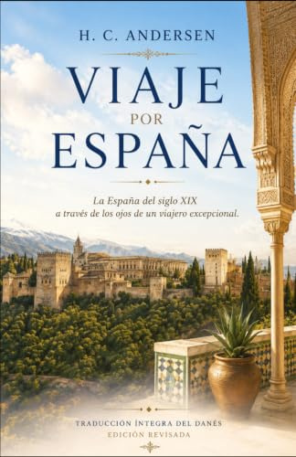 Viaje por España: La España del siglo XIX a través de los ojos de un viajero excepcional (Hispanidad)