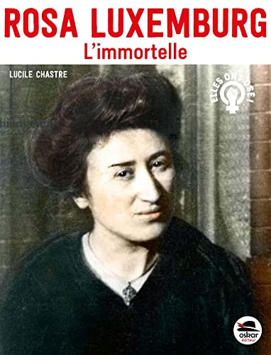 Rosa Luxemburg: L'immortelle