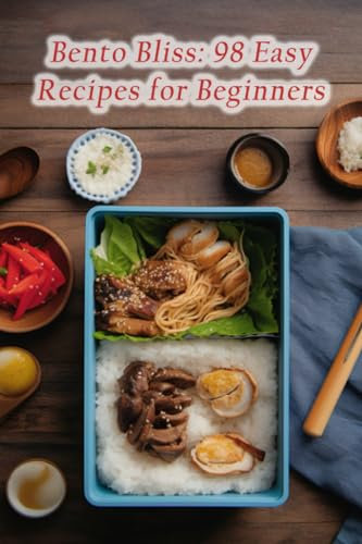 Bento Bliss: 98 Easy Recipes for Beginners