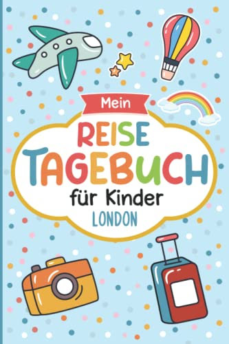 Reisetagebuch London für Kinder: England Kinder Reise Aktivitätsbuch & Urlaubstagebuch zum Ausfüllen,Eintragen,Malen,Einkleben für Ferien & Urlaub & Unterwegs A5