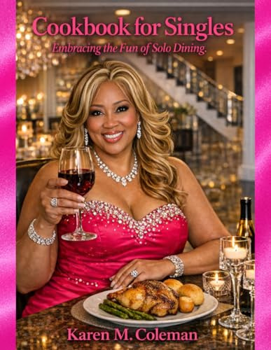Cookbook For Singles: Embracing the Fun of Solo Dining
