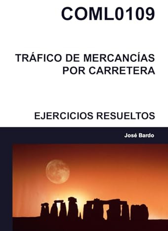 COML0109 TRÁFICO DE MERCANCÍAS POR CARRETERA EJERCICIOS RESUELTOS: COML0109 TRÁFICO DE MERCANCÍAS POR CARRETERA