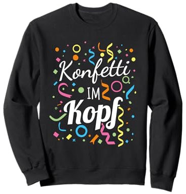 Konfetti im Kopf – Lustiges Faschingsoutfit für Karneval Sweatshirt