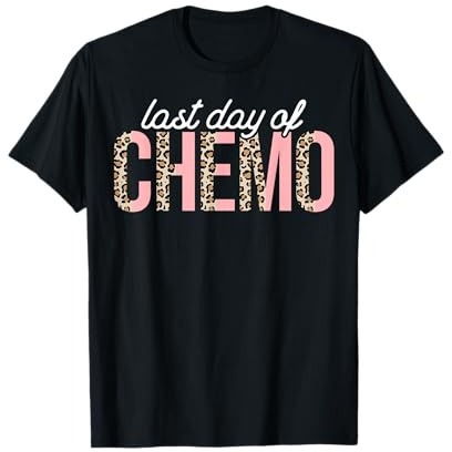 Ultimo Giorno di chemioterapia Leopardo chemioterapia consapevolezza del Cancro Maglietta